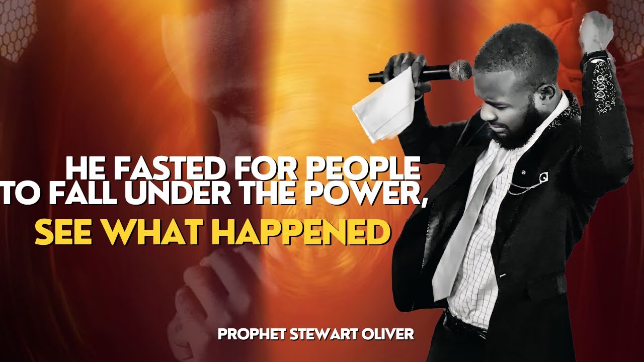 He fasted for people to fall under the power of God, See what Happened |I Prophet Stewart Oliver