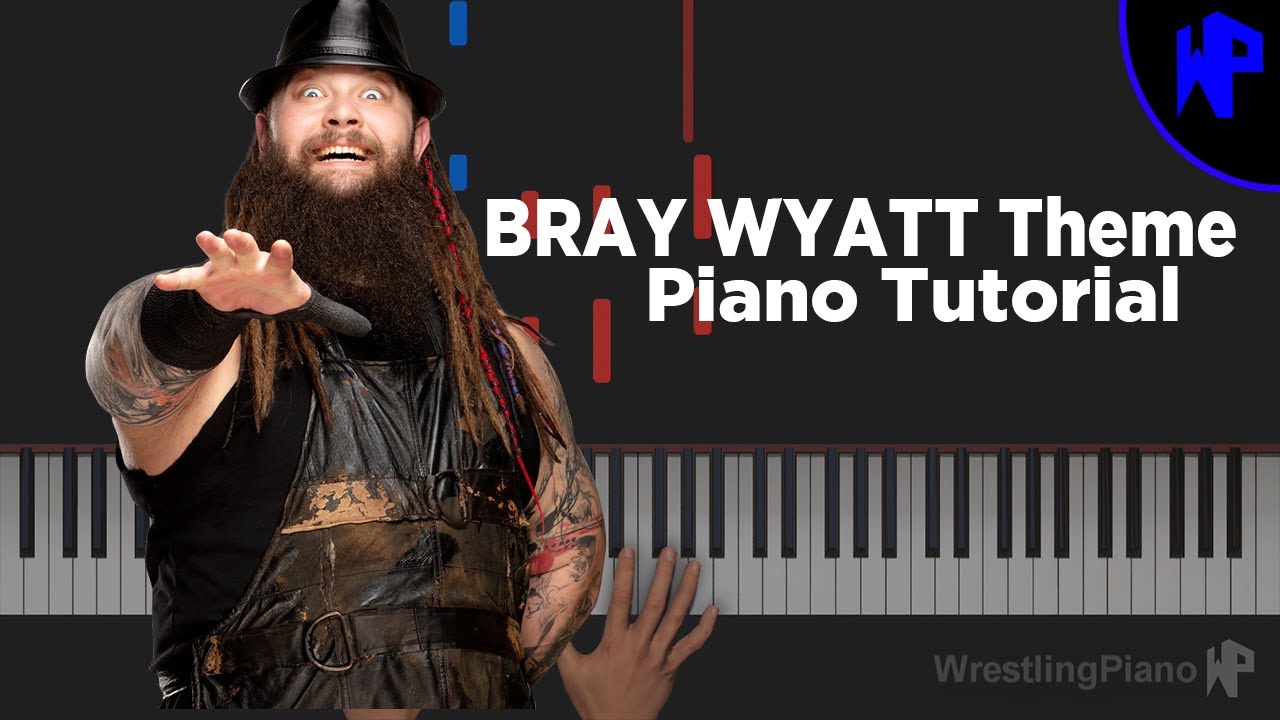 WWE BRAY WYATT THEME SONG PIANO TUTORIAL