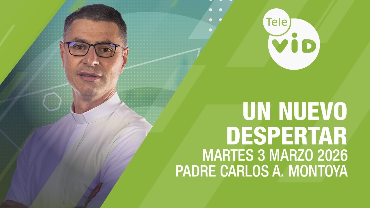 Un Nuevo Despertar ⛅ Martes 3 Marzo de 2026 | Tele VID