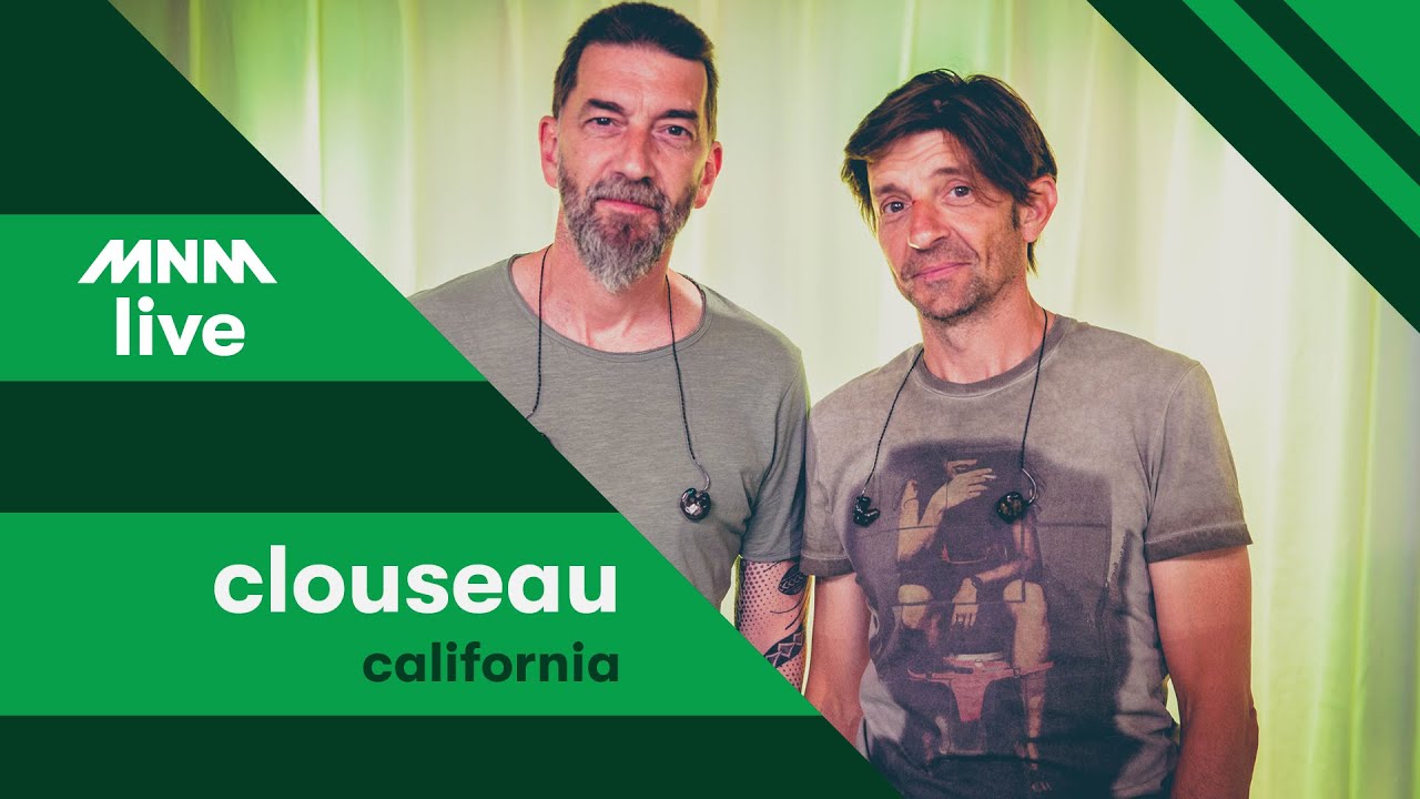MNM LIVE: Clouseau - California