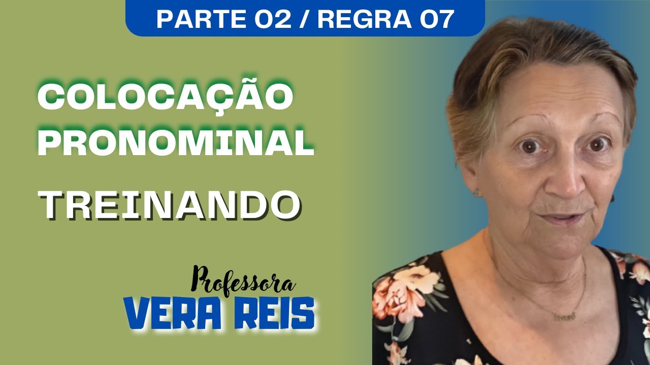 763 - COLOCAÇÃO PRONOMINAL | TREINANDO - PARTE 2 - REGRA 7 - EM + GERÚNDIO