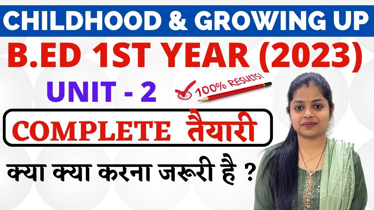 Bed 1st Year Classes | Childhood And Growing Up | Unit 2 | MDU/CRSU