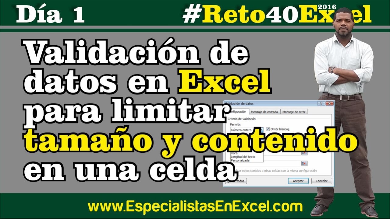 Día 1 - Validación de datos en Excel para limitar tamaño y contenido en una celda #Reto40Excel 2016