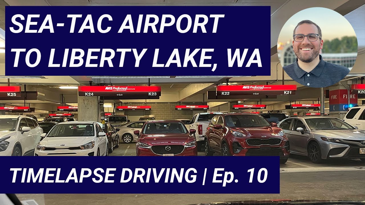 Seattle-Tacoma International Airport to Liberty Lake, WA One-Way Trip | Timelapse Driving Ep. 10