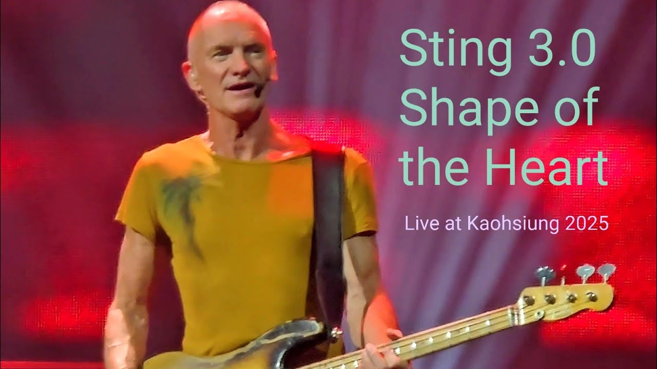 Sting - Shape of My Heart (Live at Kaohsiung, Taiwan) Sep 27, 2025