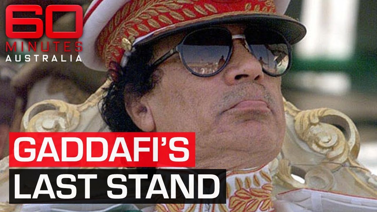 Inside the final days of Muammar Gaddafi's brutal regime | 60 Minutes Australia