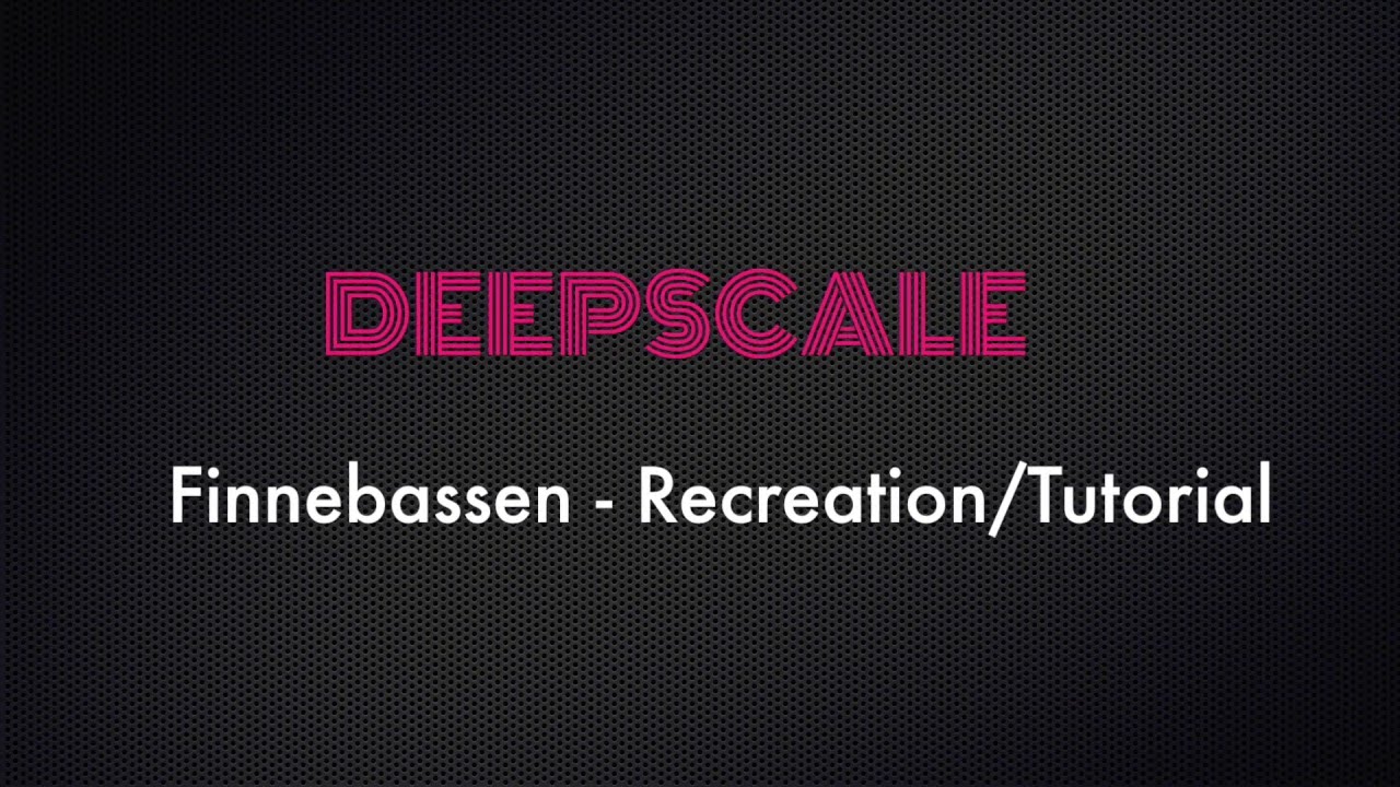 Finnebassen - If You Only Knew (Tutorial) : Deep House & Nu Disco by Deepscale