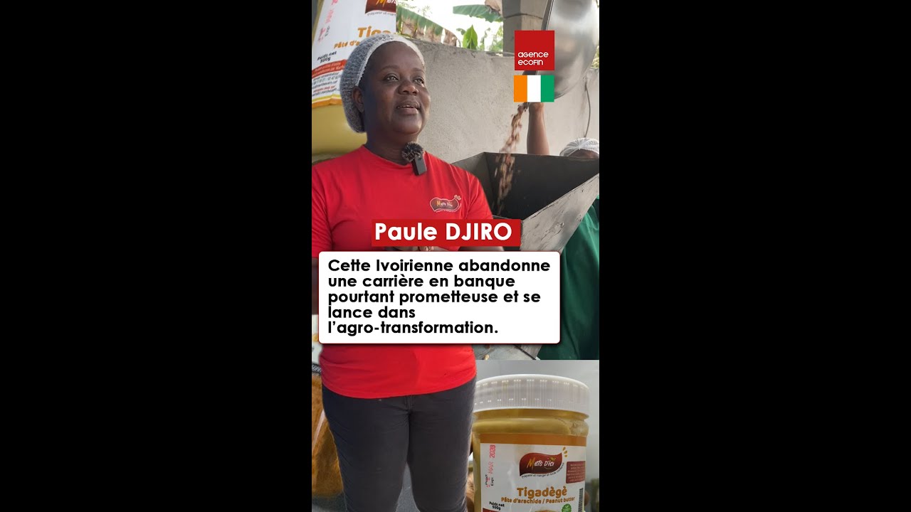 Cette ivoirienne abandonne une carrière en banque prometteuse et se lance dans l'agro-transformation