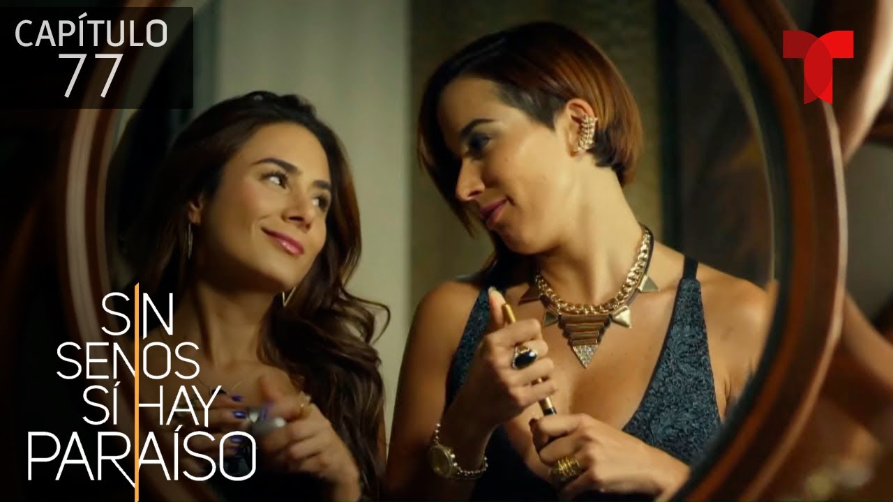 Cap&iacute;tulo 77: Las Diablas est&aacute;n listas para ver caer a sus enemigos | Sin Senos S&iacute; Hay Para&iacute;so