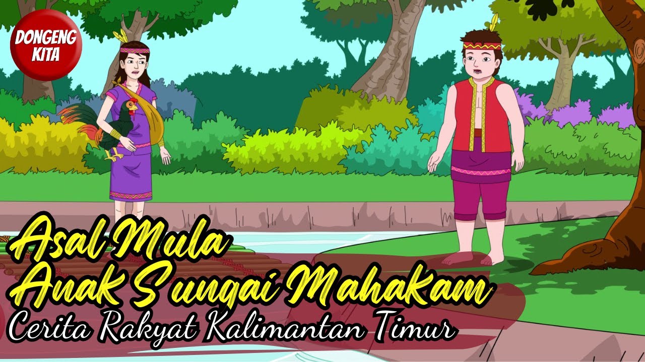Asal Mula Anak Sungai Mahakam - Cerita Rakyat Kalimantan Timur | Dongeng Kita