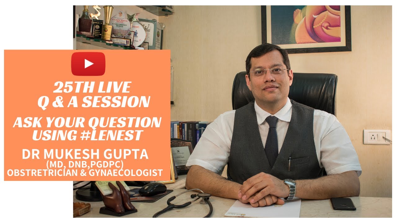 25th Live Q&A Session with Dr Mukesh Gupta #lenest
