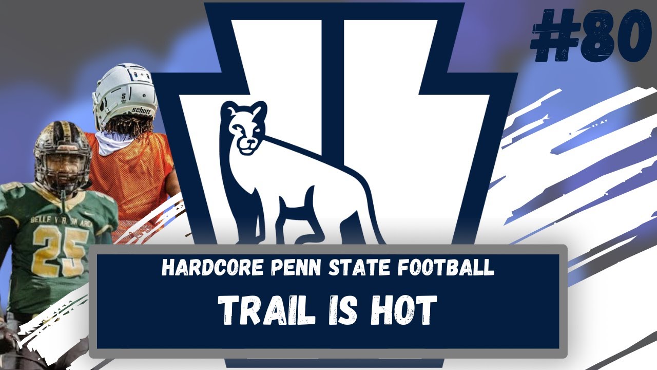 Hardcore Penn State Football | Trail Is Hot | Episode 80
