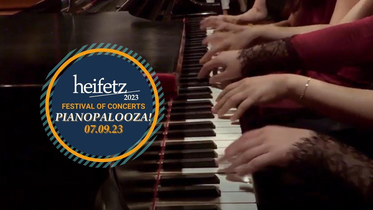 Heifetz 2023 Festival of Concerts: PianoPalooza! 07.09.23