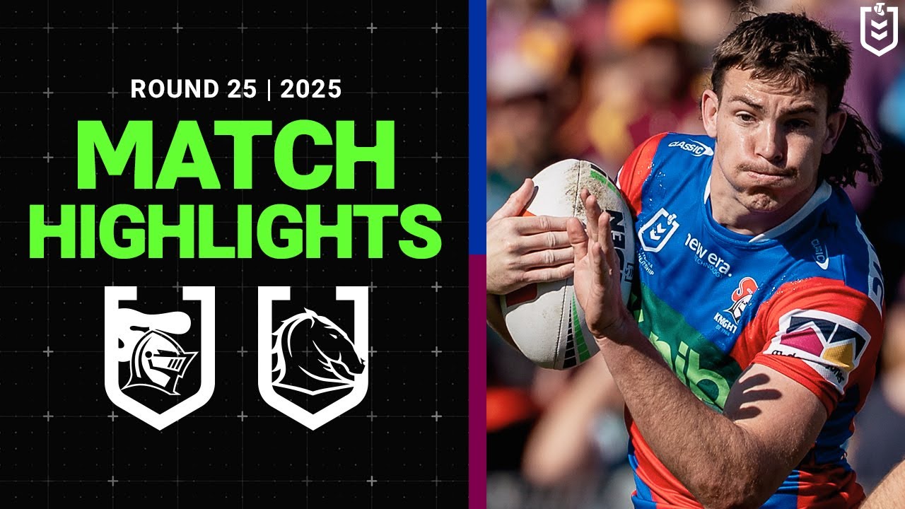 NRL Highlights | 2025 NRL Match Highlights | Knights v Broncos | Round 25