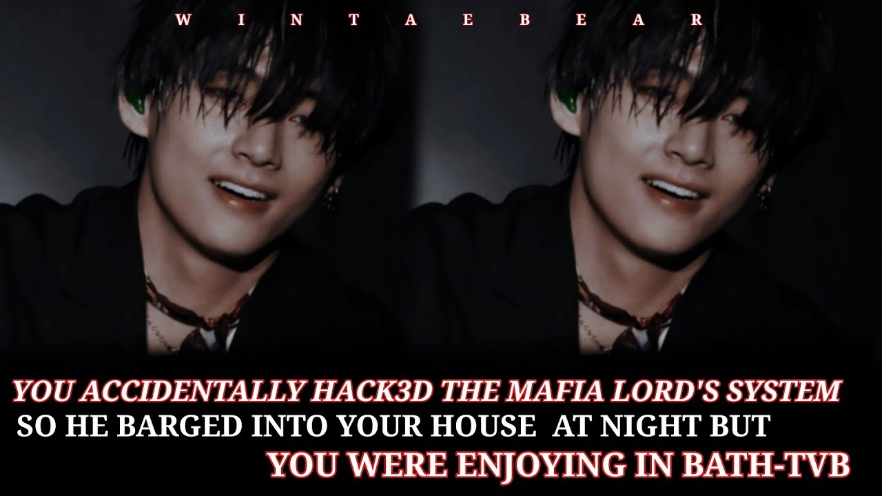 You Accidentally Hack-d The Maf!a Loπd's System So He Barg3d Into Your House But You Were- #btsff
