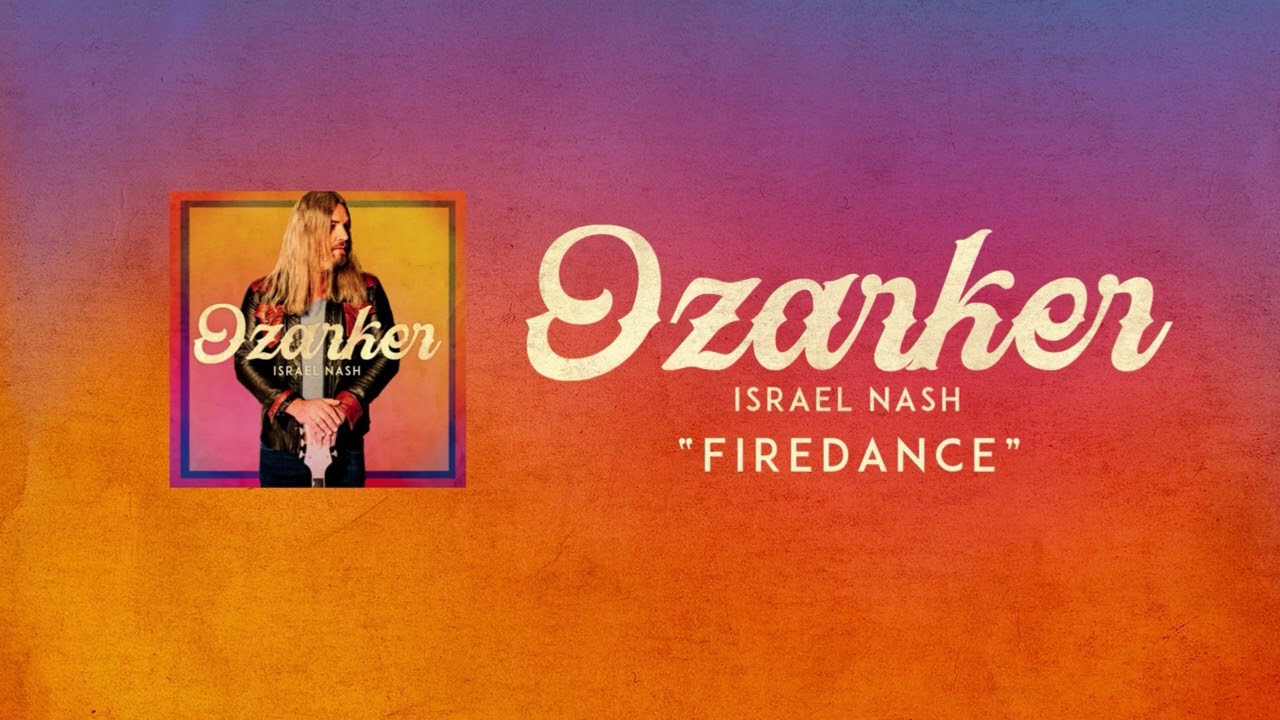 Israel Nash - Firedance (Official Audio)