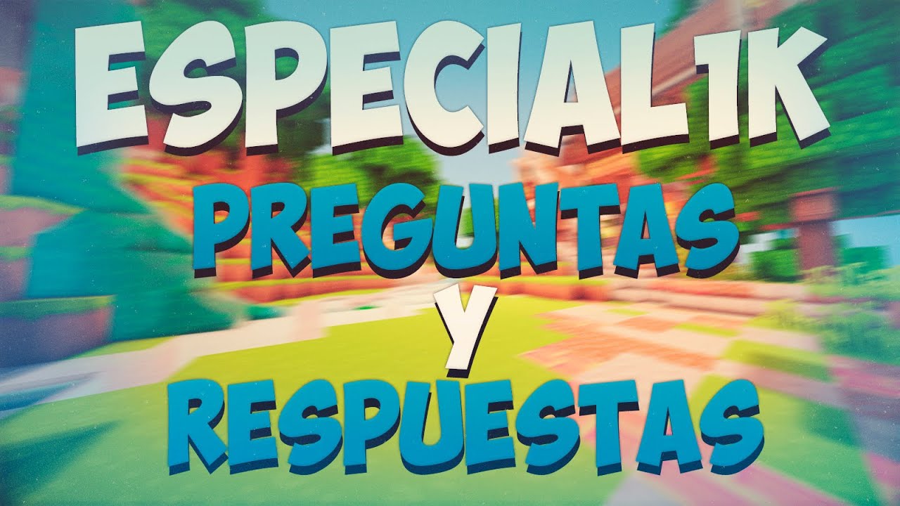 ESPECIAL 1K | PREGUNTAS Y RESPUESTAS | NickSaurus11