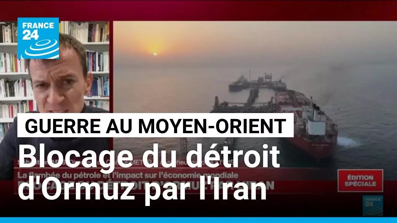 Blocage du détroit d'Ormuz par l'Iran : quel impact sur l'éconnomie mondiale ? • FRANCE 24