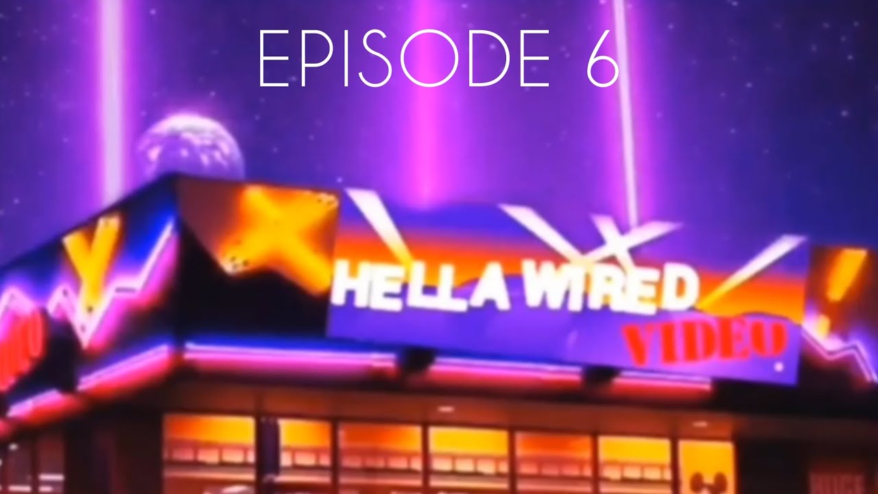 HELLA WIRED VIDEO PODCAST EP 6