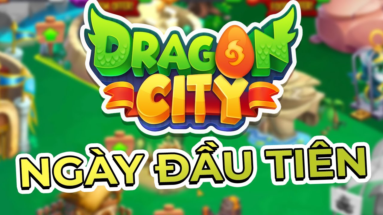 Dragon City: Ngày Đầu Tiên Tại Thành Phố Rồng | Nhận Được 3 Chú Rồng Đẹp