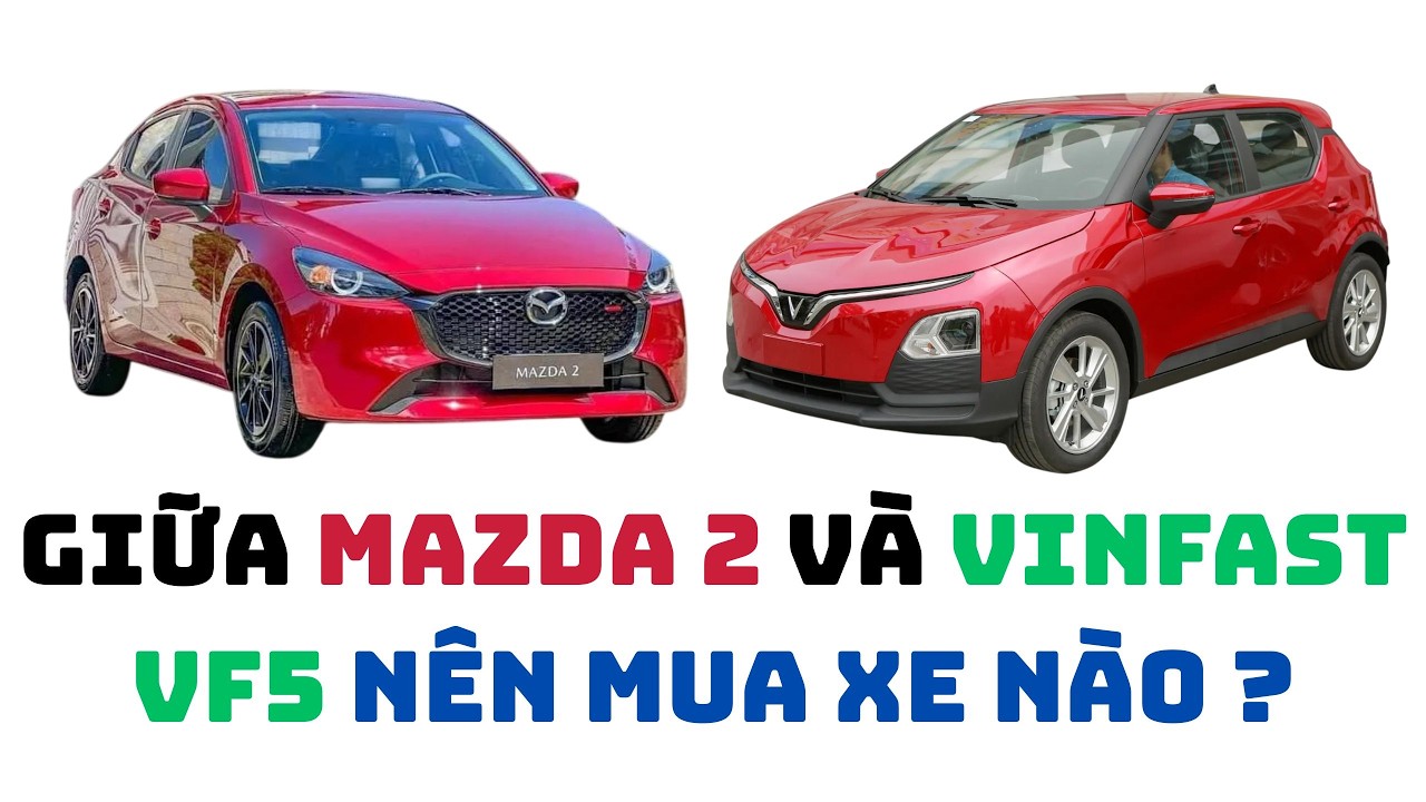 VINFAST VF5 và MAZDA 2 nên mua xe nào ? #vinfastvf5 #mazda2