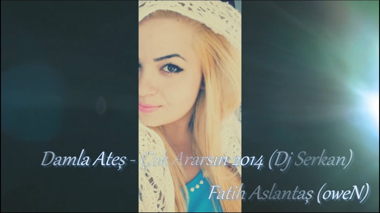 Damla Ateş - Çok Ararsın 2014 (DjSerkan)