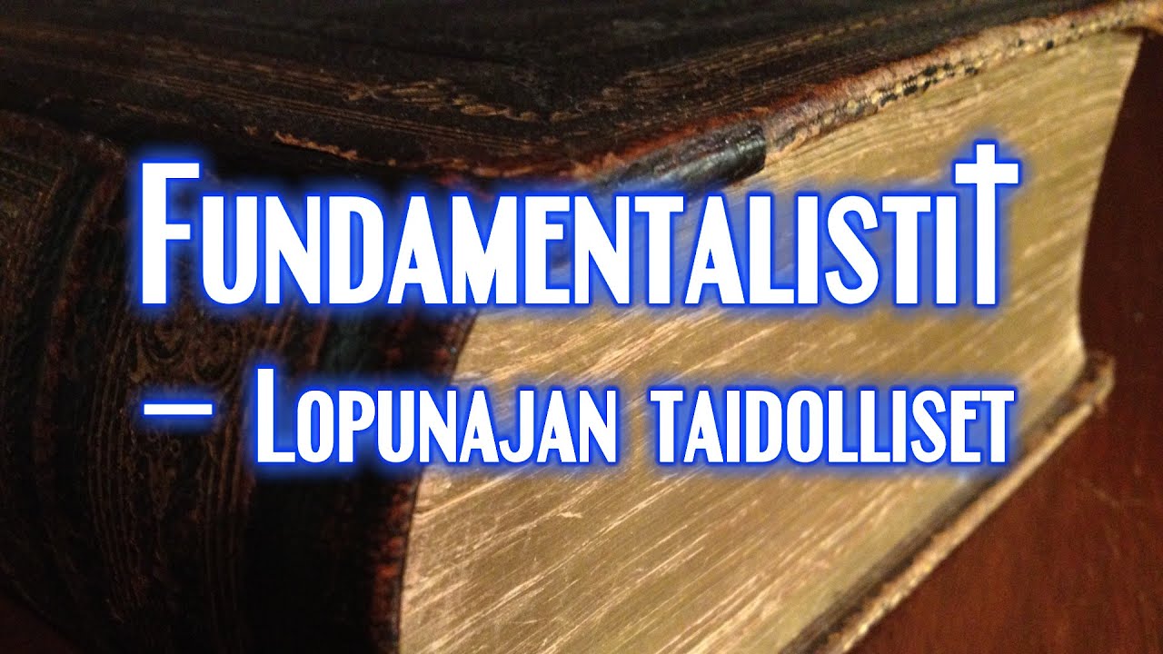 Fundamentalistit - lopunajan taidolliset