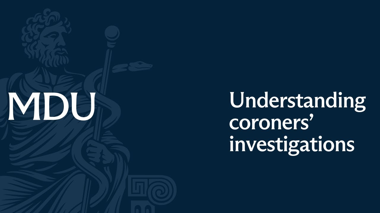 MDU webinar: understanding coroners' investigations