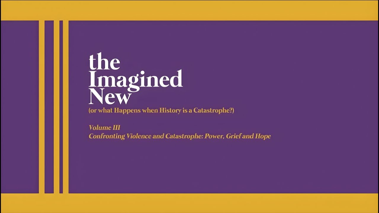 the Imagined New Volume III Thought Dialogues: CONFRONTING VIOLENCE AND CATASTROPHE