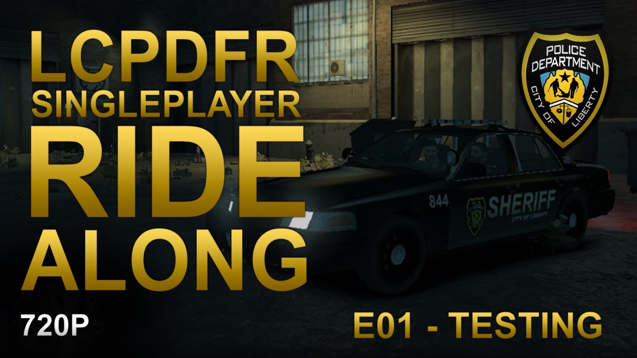LCPDFR Single Player Ride Along Ep 01 : Testing
