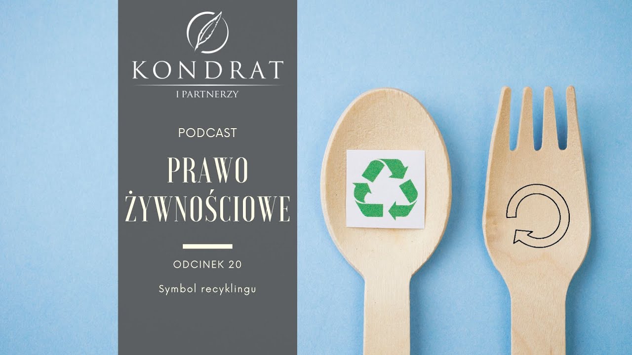 PRAWO ŻYWNOŚCIOWE PODCAST „Symbol recyklingu”