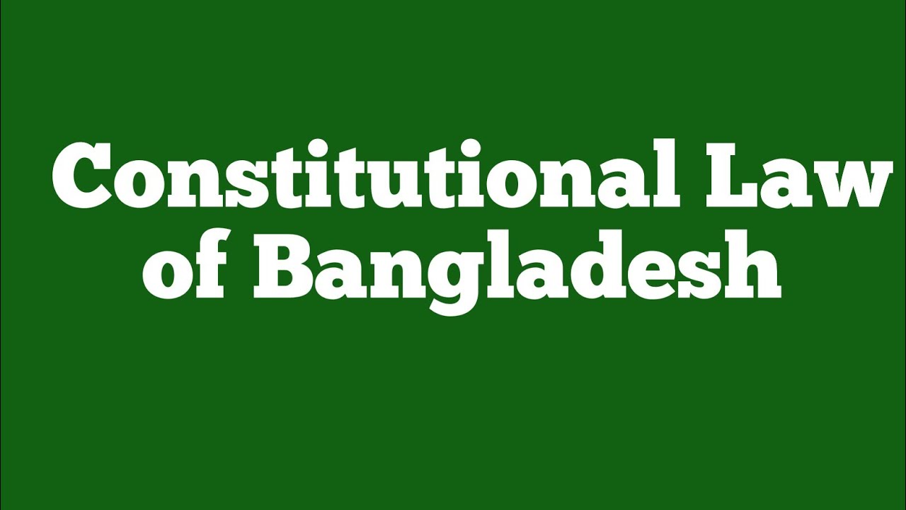 Parliament /Legislature. Constitutional Law of Bangladesh