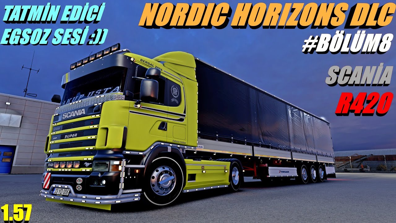 NORDİC HORİZONS DLC #BÖLÜM8 FAÇA SCANİA R420 VABİS İLE GECE SEFERİNDEYİZ EGSOZ SESİ TATMİN EDİCİ..