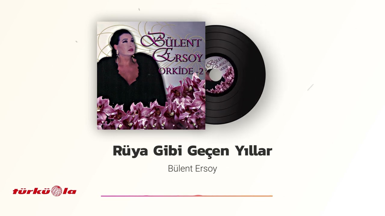 Bülent Ersoy - Rüya Gibi Geçen Yıllar