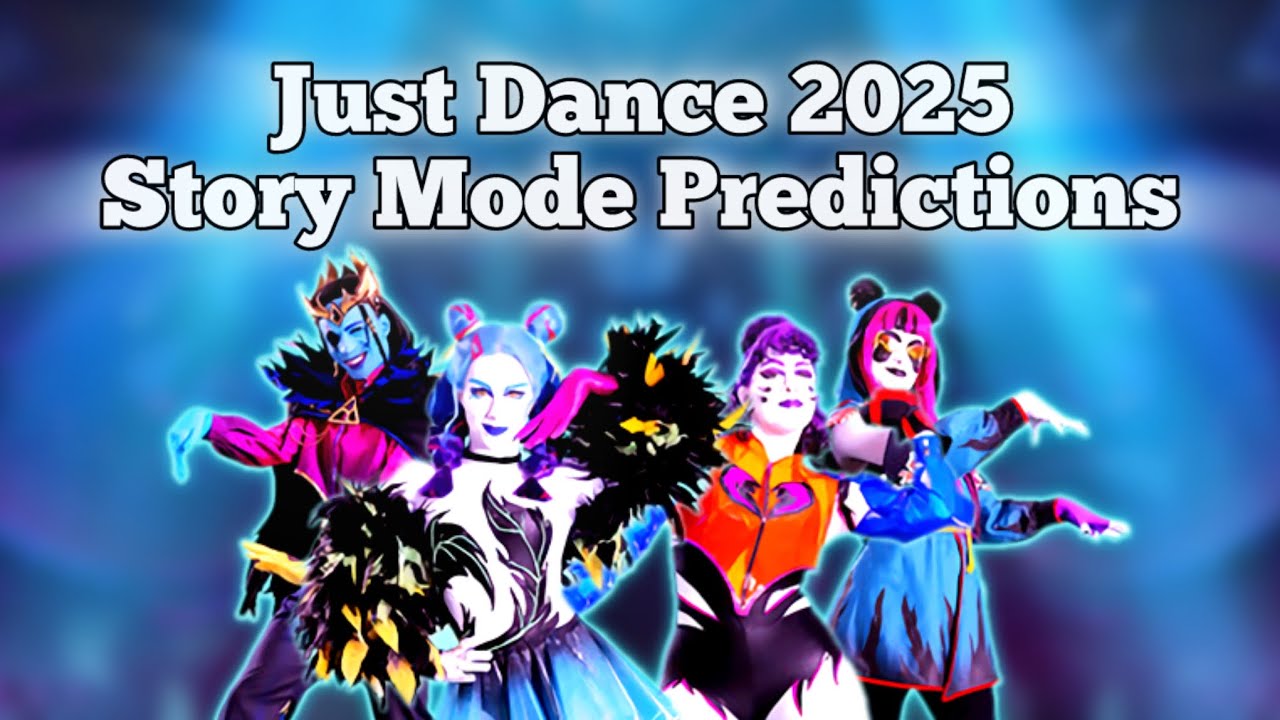 Just Dance 2025 Edition (Story Mode Predictions)