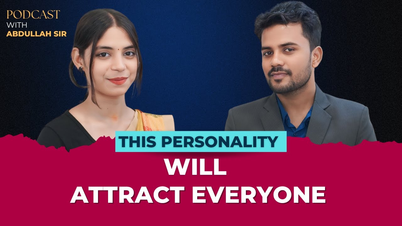 Personality Development will change Everything Inside you | Podcast with Abdullah sir