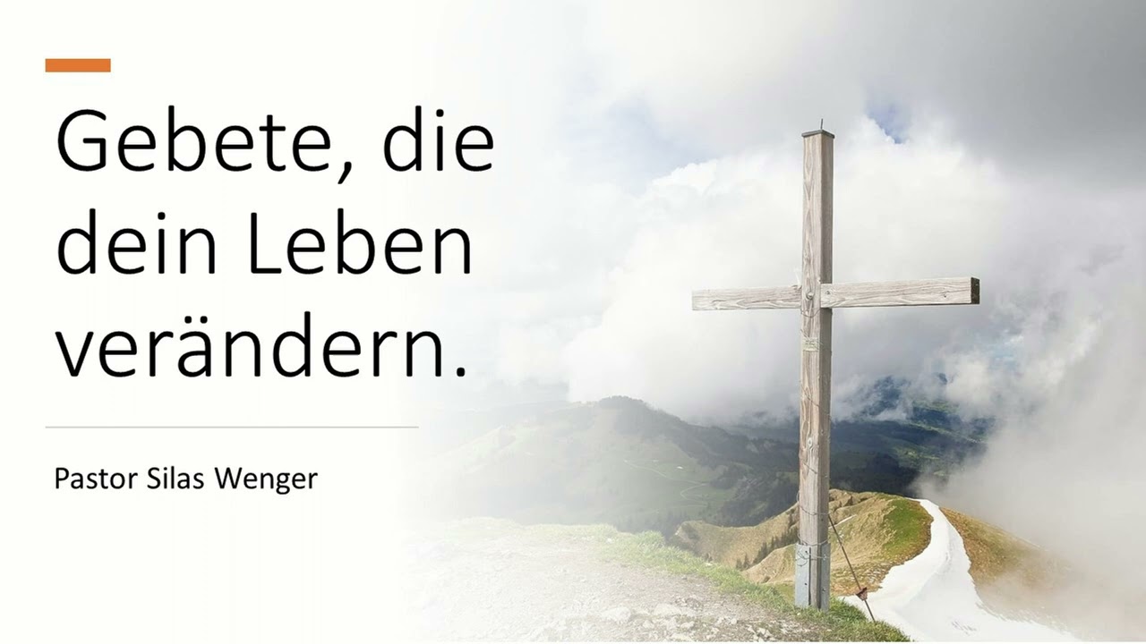 Gebete - die dein Leben ver&auml;ndern. Pastor Silas Wenger