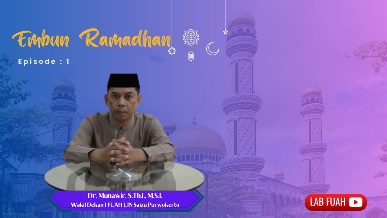 Embun Ramadhan || FUAH UIN Saizu Purwokerto || Episode 1