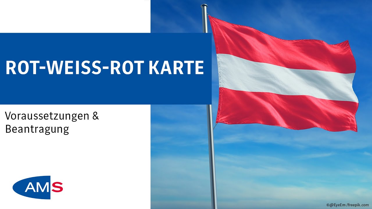 Rot-Weiß-Rot Karte Österreich: Voraussetzungen & Beantragung