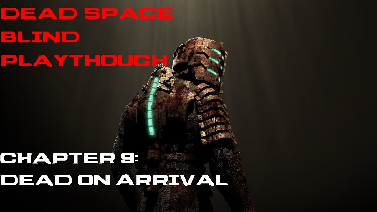 Dead Space Remake - Blind Playthrough | Chapter 9: Dead on Arrival