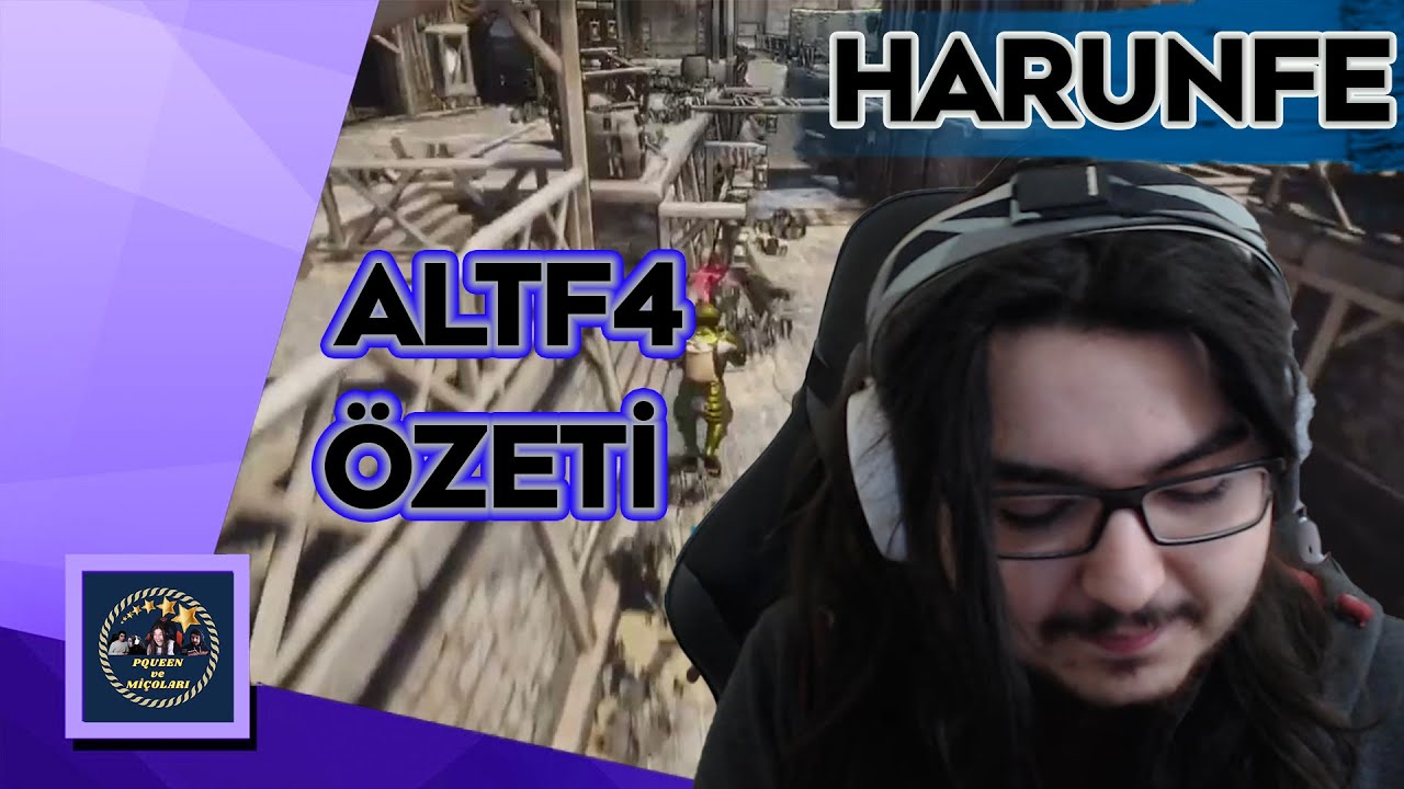 HARUNFE'NİN ALTF4 &Ouml;ZETİ!