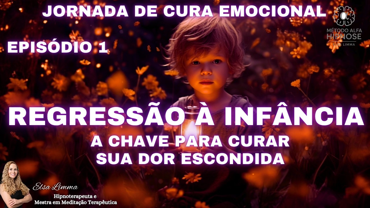Hipnose para dormir Regress&atilde;o &agrave; inf&acirc;ncia: A chave para curar a dor escondida, cura crian&ccedil;a interior