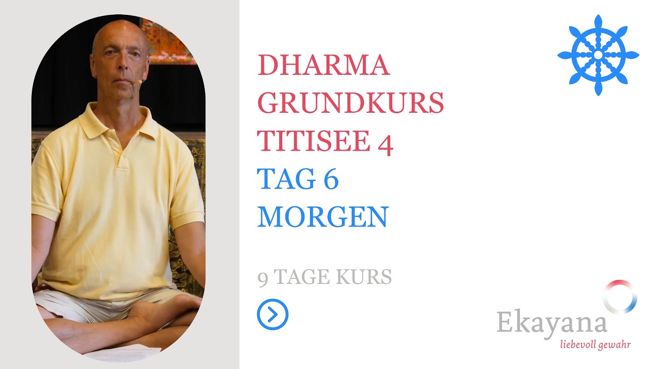 Dharma Grundkurs 4 Titisee - Tag 6 - Morgen