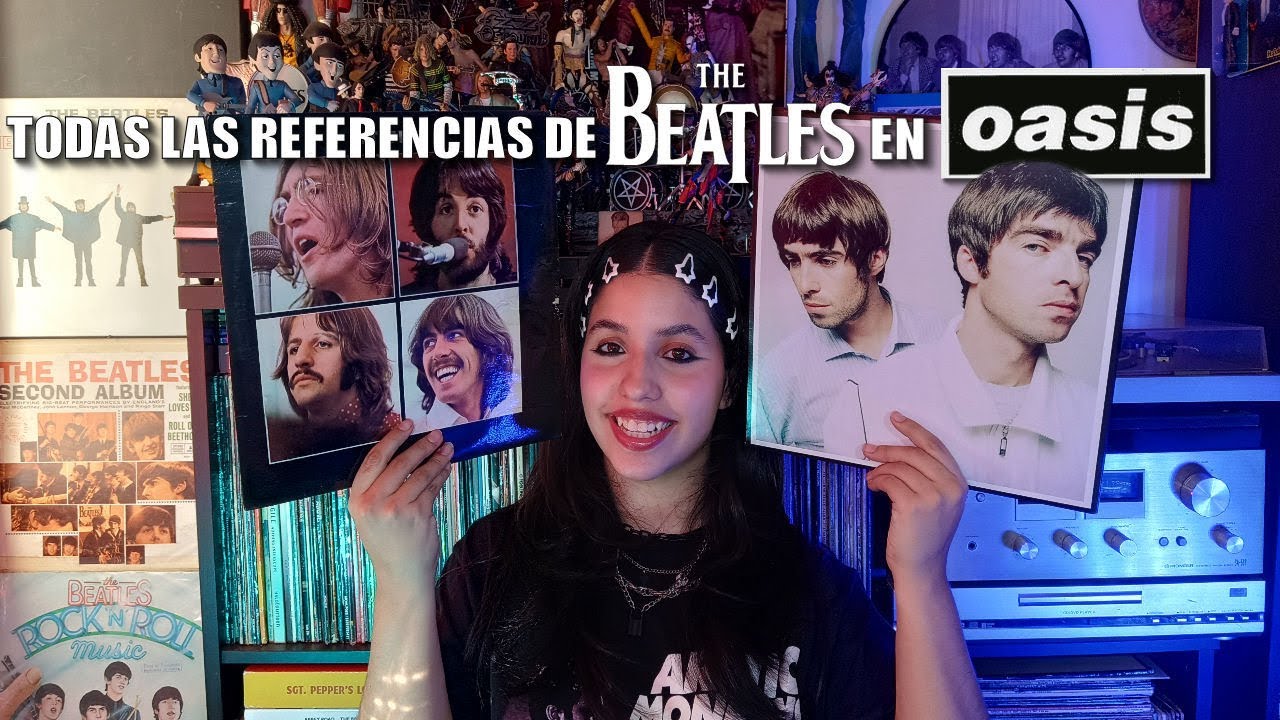 TODAS LAS REFERENCIAS DE THE BEATLES EN OASIS