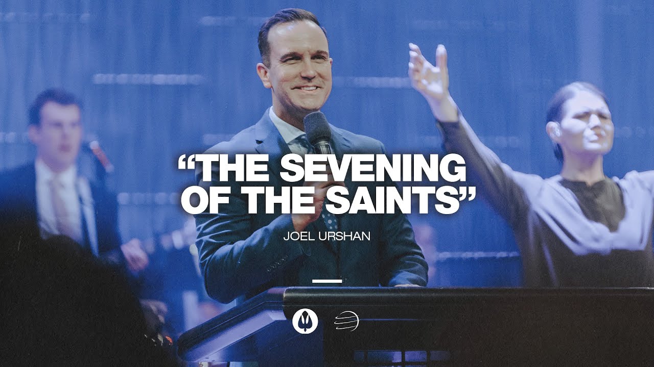The Sevening of the Saints | Joel Urshan