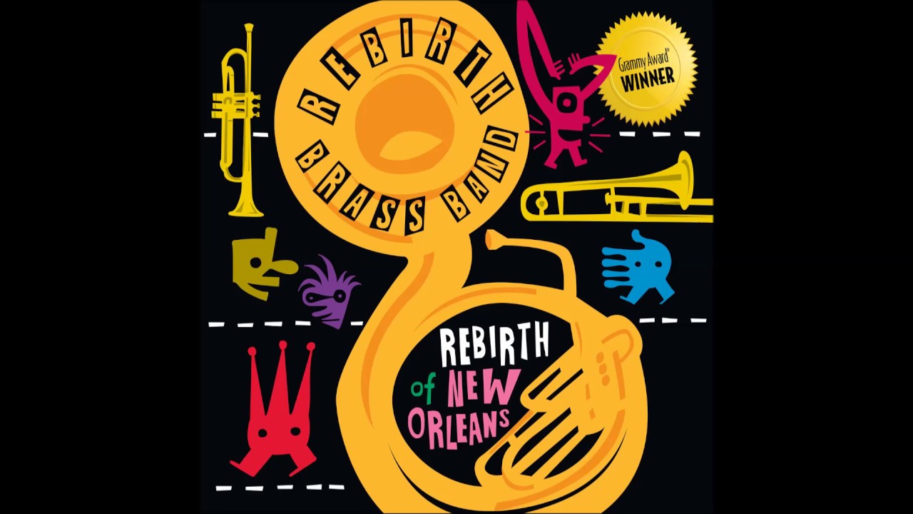 Rebirth Brass Band- What Goes Around Comes Around From Rebirth of New Orleans