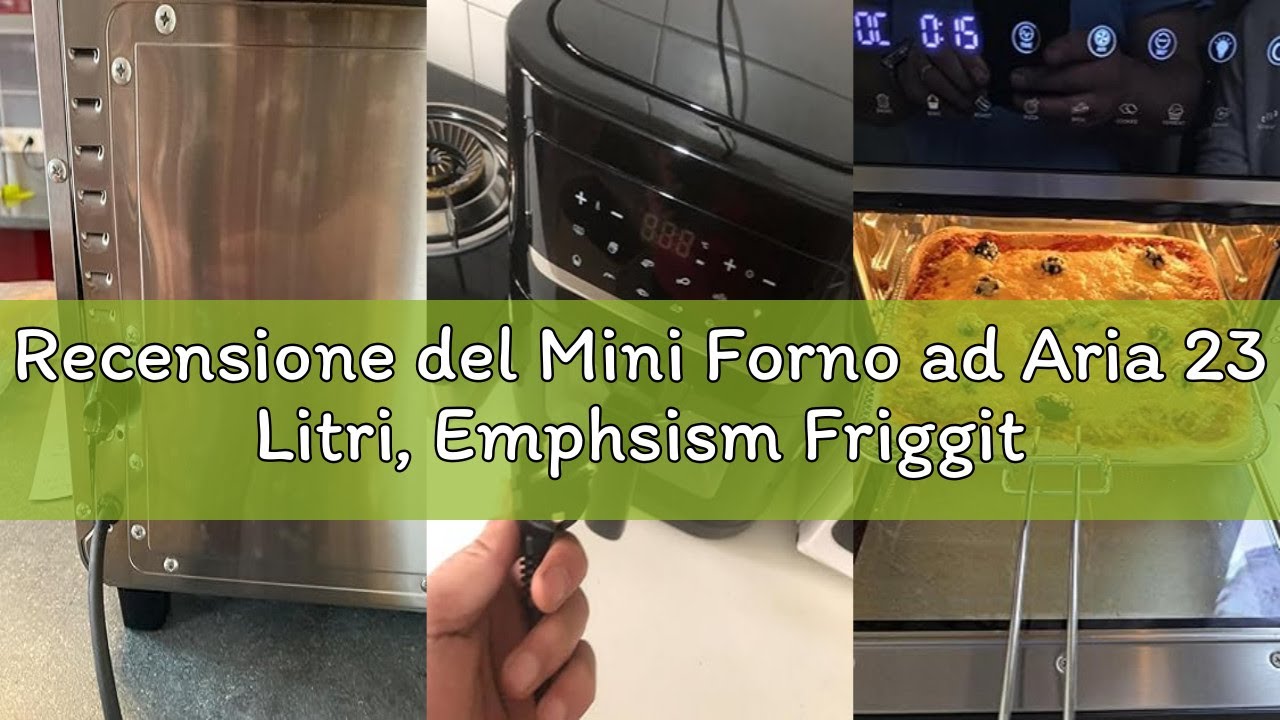 Recensione del Mini Forno ad Aria 23 Litri, Emphsism Friggitrice ad Aria Doppio Cestello 2600W, Airf