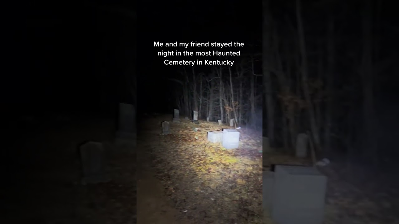 Overnight at Most haunted Cemetery in KY