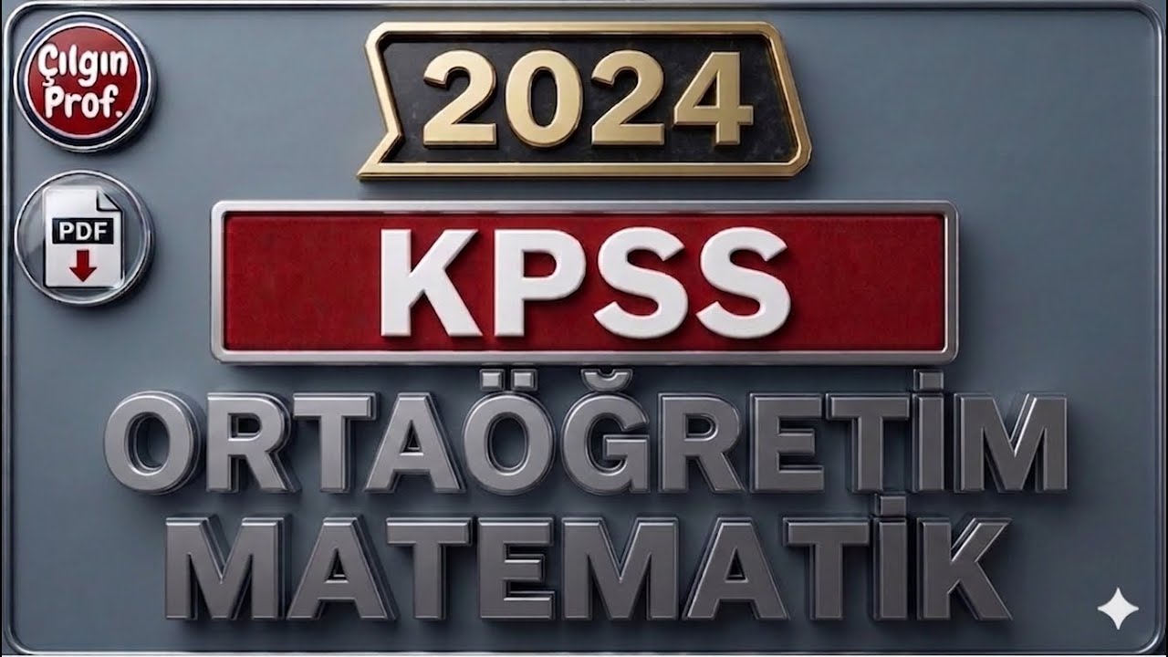 2024 KPSS ORTAÖĞRETİM MATEMATİK [+PDF] - 2024 KPSS Matematik Soru Çözümleri