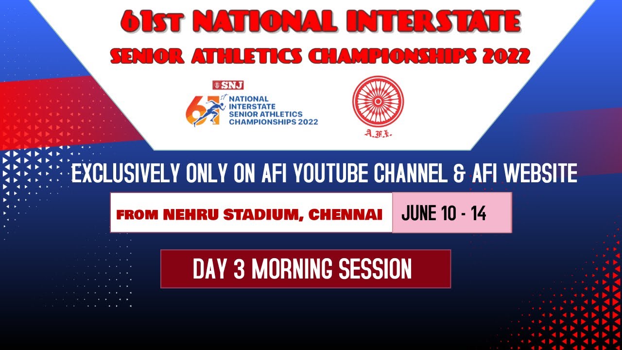 61st National Interstate Senior Athletics Championships 2022 - Day 3 Morning Session, Chennai, TN